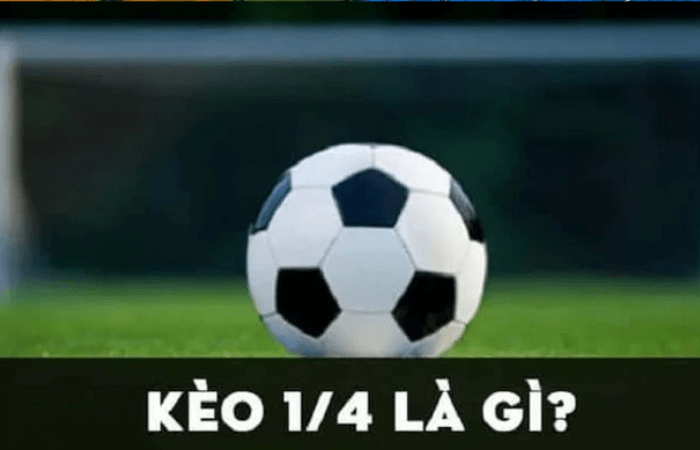 Kèo 1/4 là gì